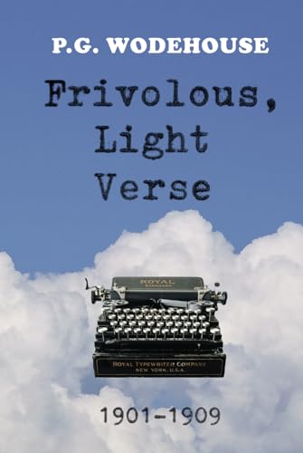 Frivolous, Light Verse: 1901–1909 Frivolous, Light Verse: 1901–1909 von Independently published