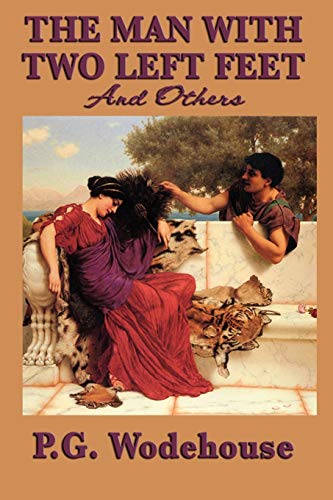 The Man With Two Left Feet, and Others von SMK Books