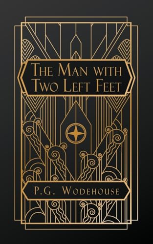 The Man With Two Left Feet: And Other Stories The Man With Two Left Feet: And Other Stories