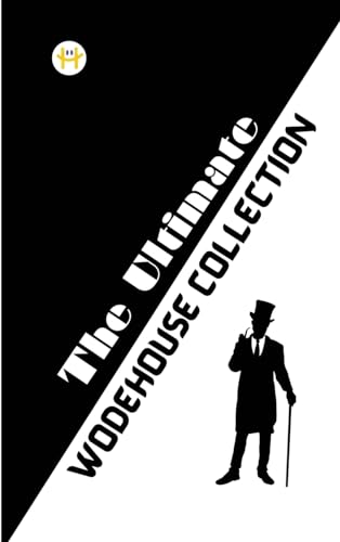 The Ultimate Wodehouse Collection von Happy Hour Books