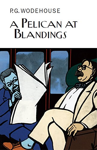 A Pelican at Blandings (Everyman's Library P G WODEHOUSE)