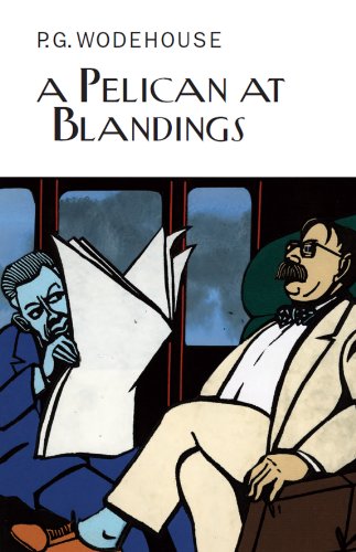 A Pelican at Blandings (Everyman's Library P G WODEHOUSE)