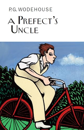 A Prefect's Uncle (Everyman's Library P G WODEHOUSE) von Everyman