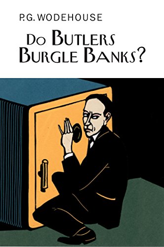 Do Butlers Burgle Banks? (Everyman's Library P G WODEHOUSE)