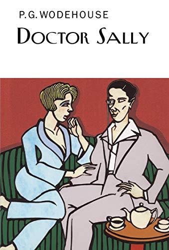 Doctor Sally (Everyman's Library P G WODEHOUSE)