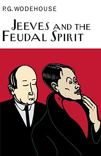 Jeeves And The Feudal Spirit (Everyman's Library P G WODEHOUSE)