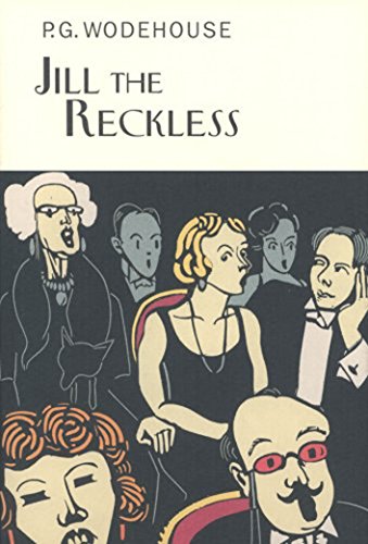 Jill The Reckless (Everyman's Library P G WODEHOUSE)