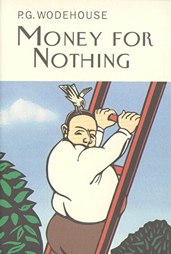 Money For Nothing (Everyman's Library P G WODEHOUSE)