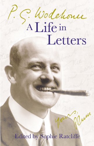 P.G. Wodehouse: A Life in Letters P.G. Wodehouse: A Life in Letters