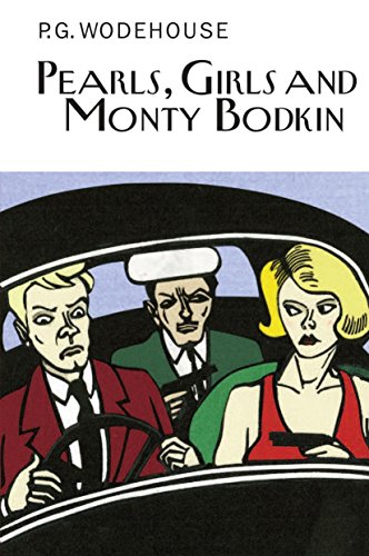 Pearls, Girls and Monty Bodkin (Everyman's Library P G WODEHOUSE)