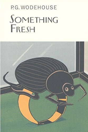 Something Fresh (Everyman's Library P G WODEHOUSE)