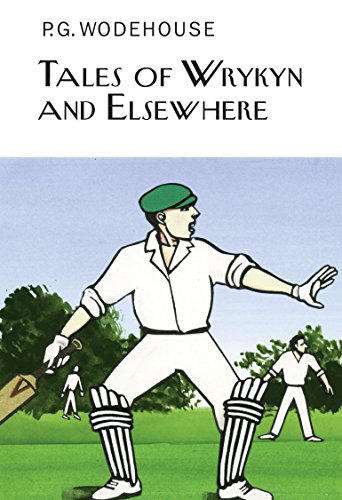 Tales of Wrykyn And Elsewhere (Everyman's Library P G WODEHOUSE)