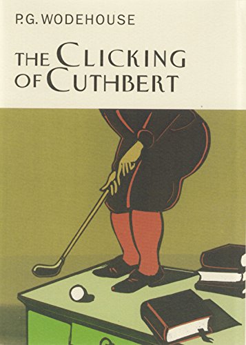 The Clicking Of Cuthbert (Everyman's Library P G WODEHOUSE) von Everyman's Library