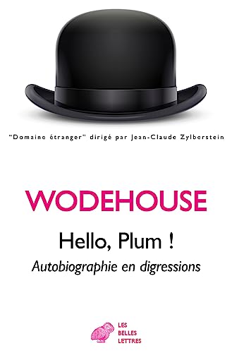 Hello, Plum!: Autobiographie En Digressions (Domaine etranger) von Les Belles Lettres