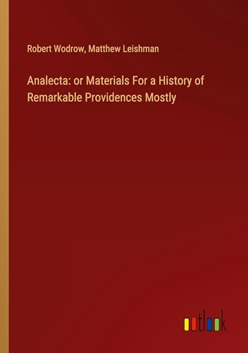 Analecta: or Materials For a History of Remarkable Providences Mostly von Outlook Verlag