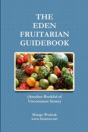 The Eden Fruitarian Guidebook - PB von Lulu