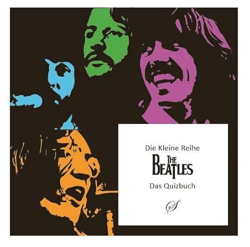 Die Kleine Reihe, Bd. 44: The Beatles: Ein kleines Quizbuch von Scribo Verlag
