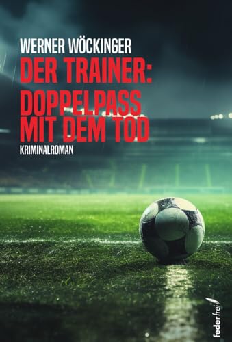 Der Trainer: Doppelpass mit dem Tod von Federfrei Verlag