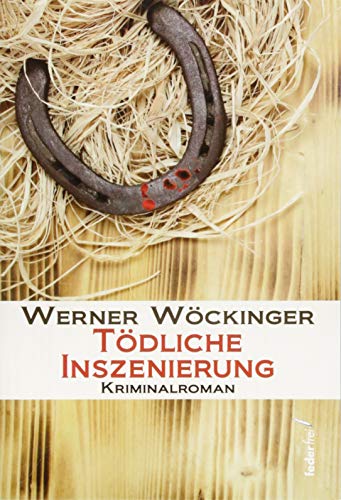 Tödliche Inszenierung von Federfrei Verlag