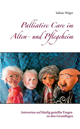 Palliative Care im Alten- und Pflegeheim: Antworten auf häufig gestellte Fragen zu den Grundlagen