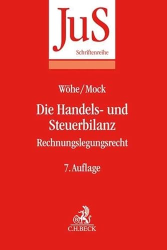 Die Handels- und Steuerbilanz: Rechnungslegungsrecht (JuS-Schriftenreihe)