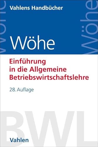 Einführung in die Allgemeine Betriebswirtschaftslehre (Vahlens Handbücher der Wirtschafts- und Sozialwissenschaften) von Vahlen