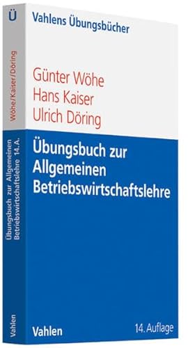 Übungsbuch zur Einführung in die Allgemeine Betriebswirtschaftslehre (Vahlens Übungsbücher der Wirtschafts- und Sozialwissenschaften)