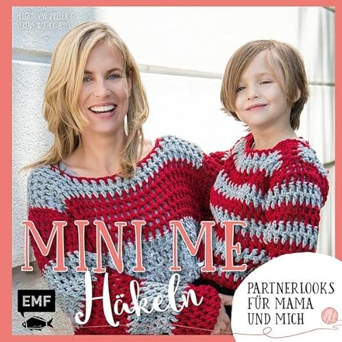 Mini-Me - Häkeln: Partnerlooks für Mama und mich (Mini-Me: mein kleiner Doppelgänger)