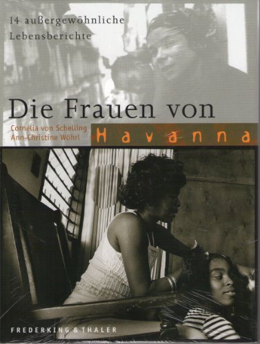 Die Frauen von Havanna: 14 außergewöhnliche Lebensberichte