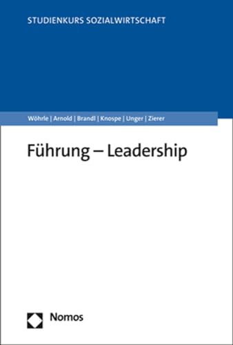 Führung – Leadership (Studienkurs Management in der Sozialwirtschaft) von Nomos