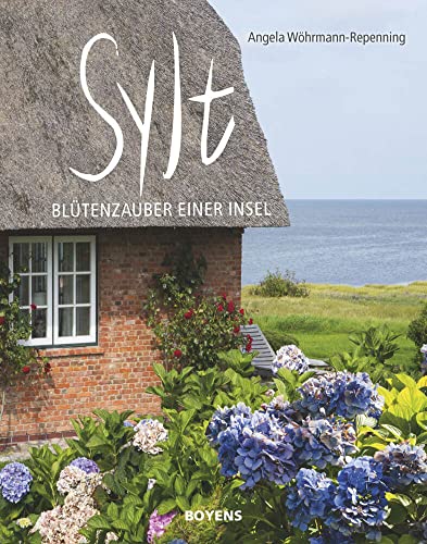 Sylt - Blütenzauber einer Insel von Boyens Buchverlag