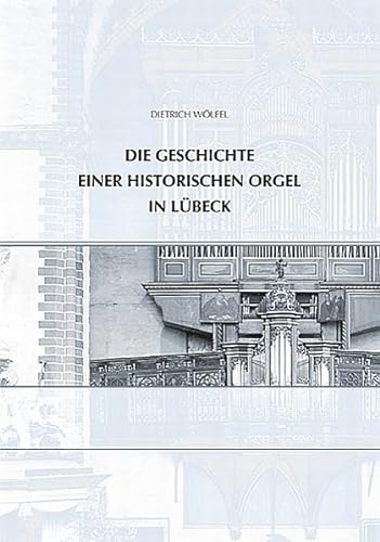 Die Geschichte einer historischen Orgel in Lübeck: Die Kleine Orgel in St. Jakobi (Stellwagenorgel)