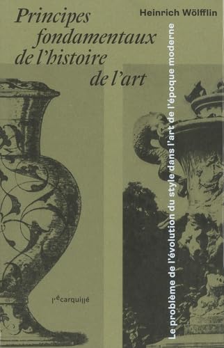 Heinrich Wölfflin, Principes fondamentaux de l'histoire de l'art: Le problème de l'évolution du style dans l'art de l'époque moderne