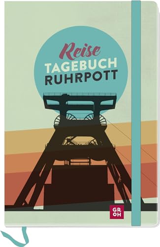 Reisetagebuch Ruhrpott: Wissenswertes und Geheimtipps zu sehenswerten Orten, mit Platz zum Eintragen für eigene Tipps und Erinnerungen (Reisetagebücher zum Ausfüllen)