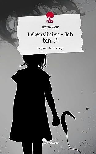 Lebenslinien - Ich bin...?. Life is a Story - story.one von story.one publishing