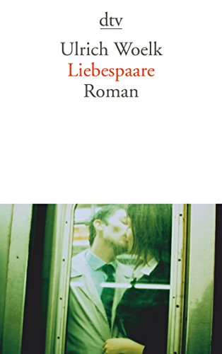 Liebespaare: Roman von dtv Verlagsgesellschaft mbH & Co. KG