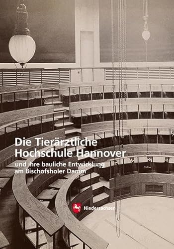 Die Tierärztliche Hochschule in Hannover: und ihre bauliche Entwicklung am Bischofsholer Damm (Arbeitshefte zur Denkmalpflege in Niedersachsen) von Michael Imhof Verlag