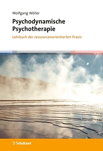 Psychodynamische Psychotherapie: Lehrbuch der ressourcenorientierten Praxis von Klett-Cotta / Schattauer