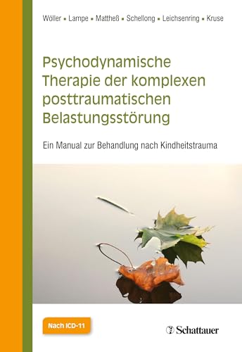 Psychodynamische Therapie der komplexen posttraumatischen Belastungsstörung: Ein Manual zur Behandlung nach Kindheitstrauma
