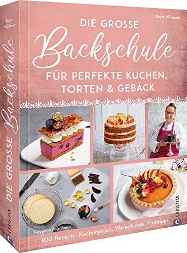 Backbuch – Die große Backschule für perfekte Torten, Kuchen und Gebäck: 100 Rezepte, Küchenpraxis, Warenkunde. Backen lernen mit Profitipps. Backbuch – Die große Backschule für perfekte Torten, Kuchen und Gebäck: 100 Rezepte, Küchenpraxis, Warenkunde. Backen lernen mit Profitipps.