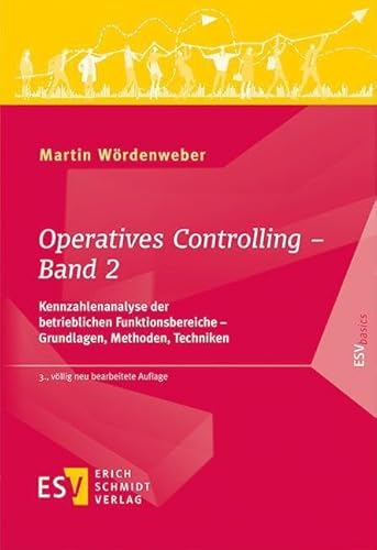 Operatives Controlling - Band 2: Kennzahlenanalyse der betrieblichen Funktionsbereiche - Grundlagen, Methoden, Techniken (ESVbasics) von Schmidt, Erich Verlag