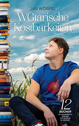 WGtarische Kostbarkeiten: 12 Bücher um charakterlich, finanziell und spirituell zu wachsen von Books on Demand GmbH