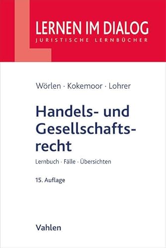 Handels- und Gesellschaftsrecht: Lernbuch, Fälle, Übersichten (Lernen im Dialog)