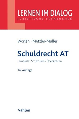 Schuldrecht AT: Lernbuch, Strukturen, Übersichten (Lernen im Dialog) Schuldrecht AT: Lernbuch, Strukturen, Übersichten (Lernen im Dialog)