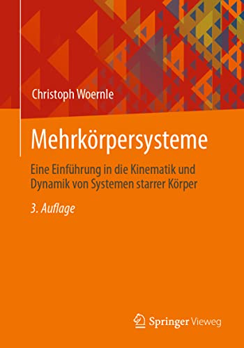 Mehrkörpersysteme: Eine Einführung in die Kinematik und Dynamik von Systemen starrer Körper von Springer-Verlag GmbH