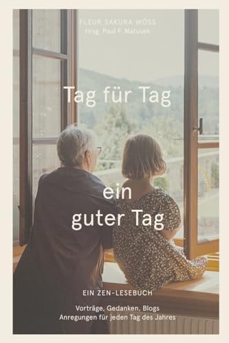 Tag für Tag ein guter Tag: Ein Zen-Lesebuch von PublishDrive