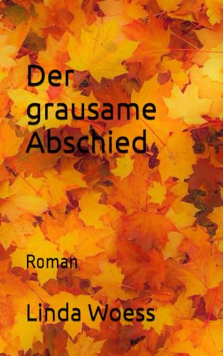 Der grausame Abschied: Roman