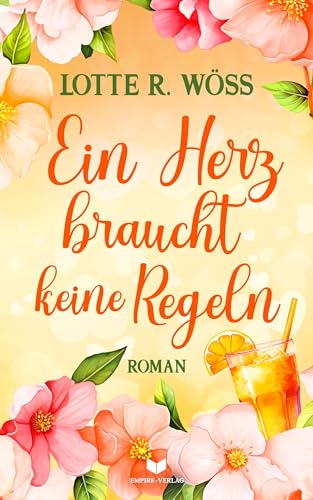 Ein Herz braucht keine Regeln (Ein Schluck Liebe) von Empire-Verlag (Nova MD)