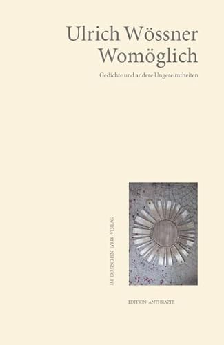 Womöglich: Gedichte und andere Ungereimtheiten (deutscher lyrik verlag) (Edition anthrazit im deutschen lyrik verlag) von Fischer, Karin Verlag
