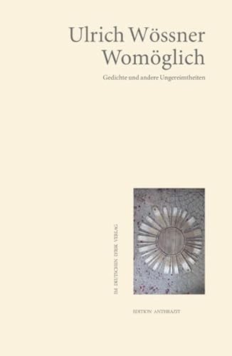 Womöglich: Gedichte und andere Ungereimtheiten (deutscher lyrik verlag)